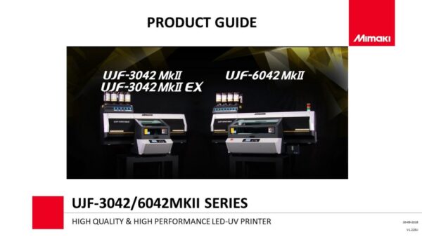 UJF-3042 MkII / UJF-6042 MkII Product Guide (Powerpoint)